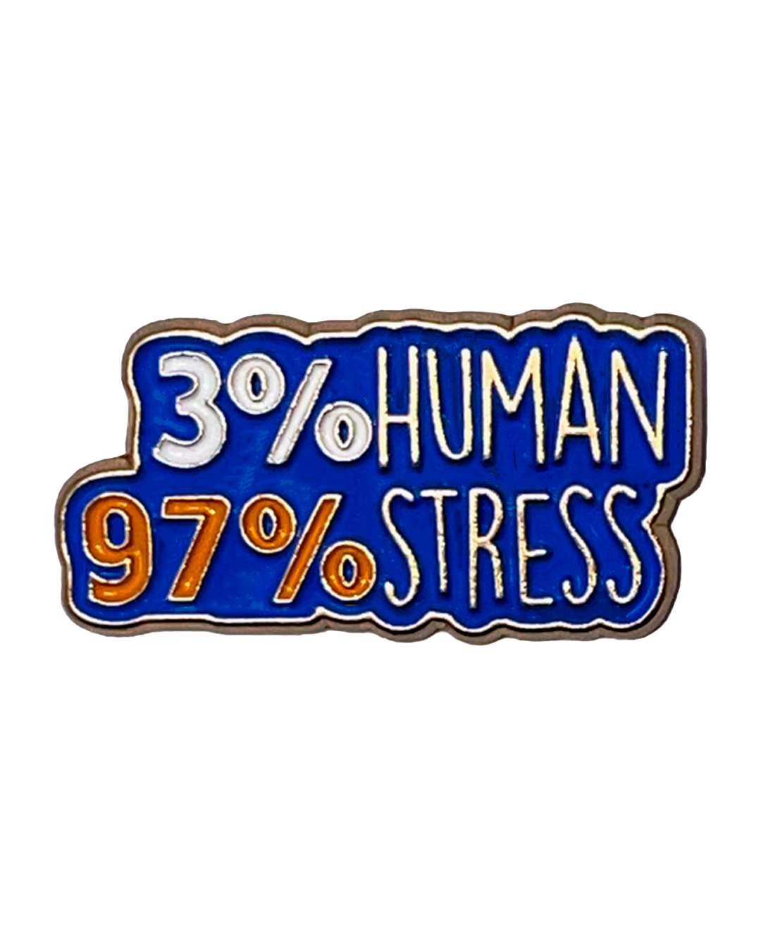 PIN 3% HUMAN 97% STRESS